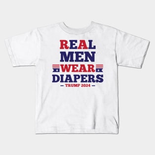 Real Men Wear Diapers - Pro-Trump Humor Kids T-Shirt